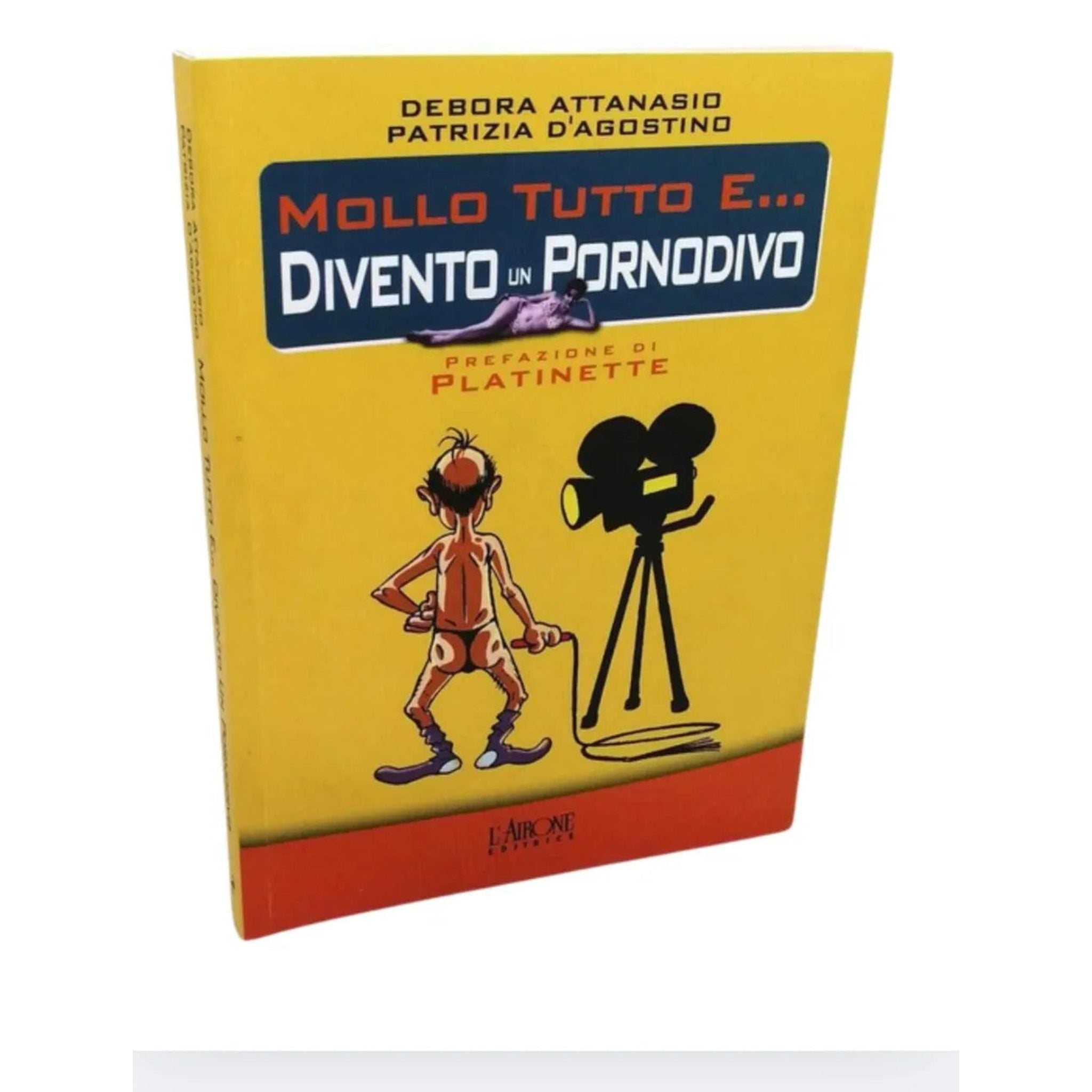 Mollo tutto e...Divento un pornodivo