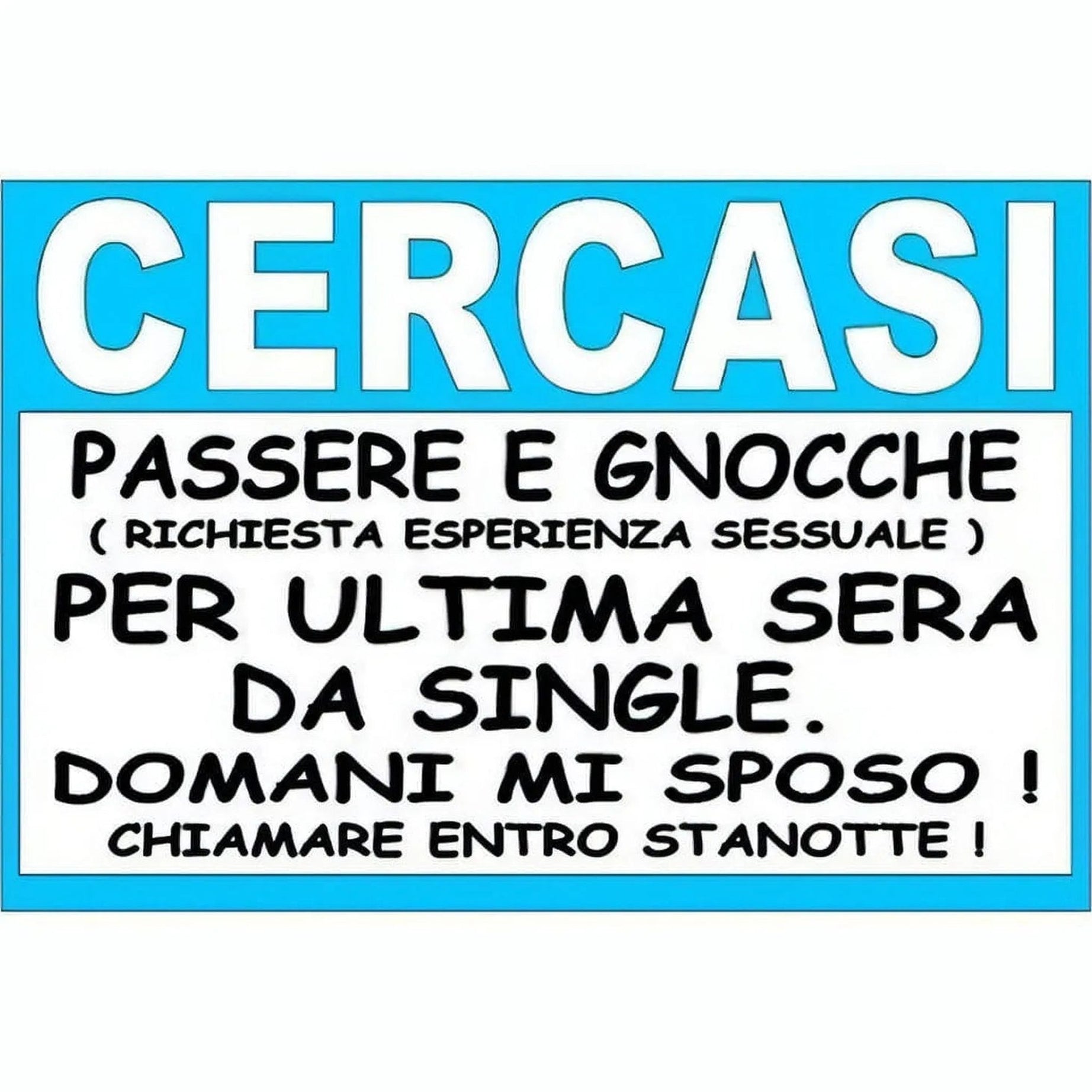 Annuncio Addio al Celibato ''Cercasi passere e gnocche per ultima sera da single. Richiesta esperienza sessuale .