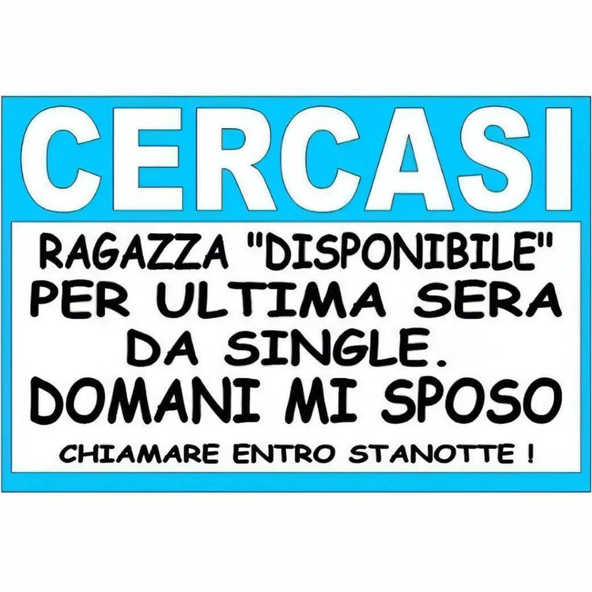 Annuncio Addio al Celibato ''Cercasi ragazza *disponibile* per ultima sera da single. Richiesta esperienza sessuale .
