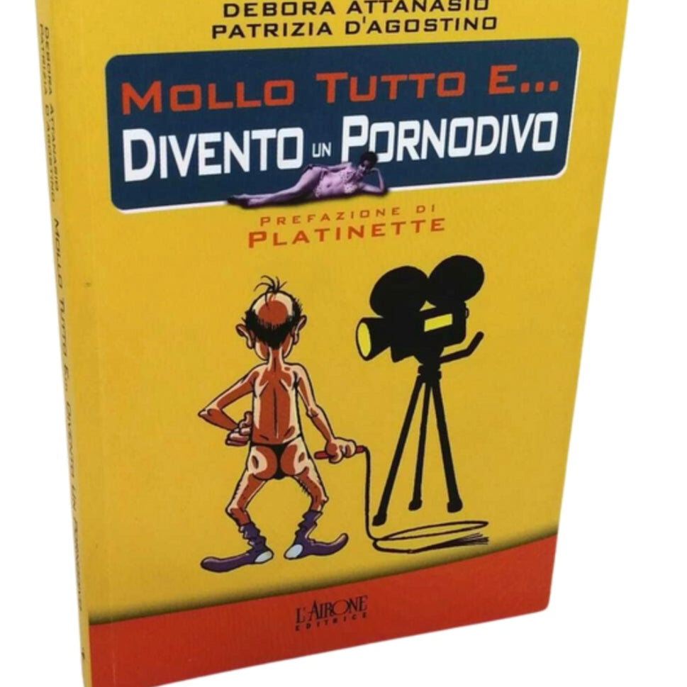 Mollo tutto e...Divento un pornodivo