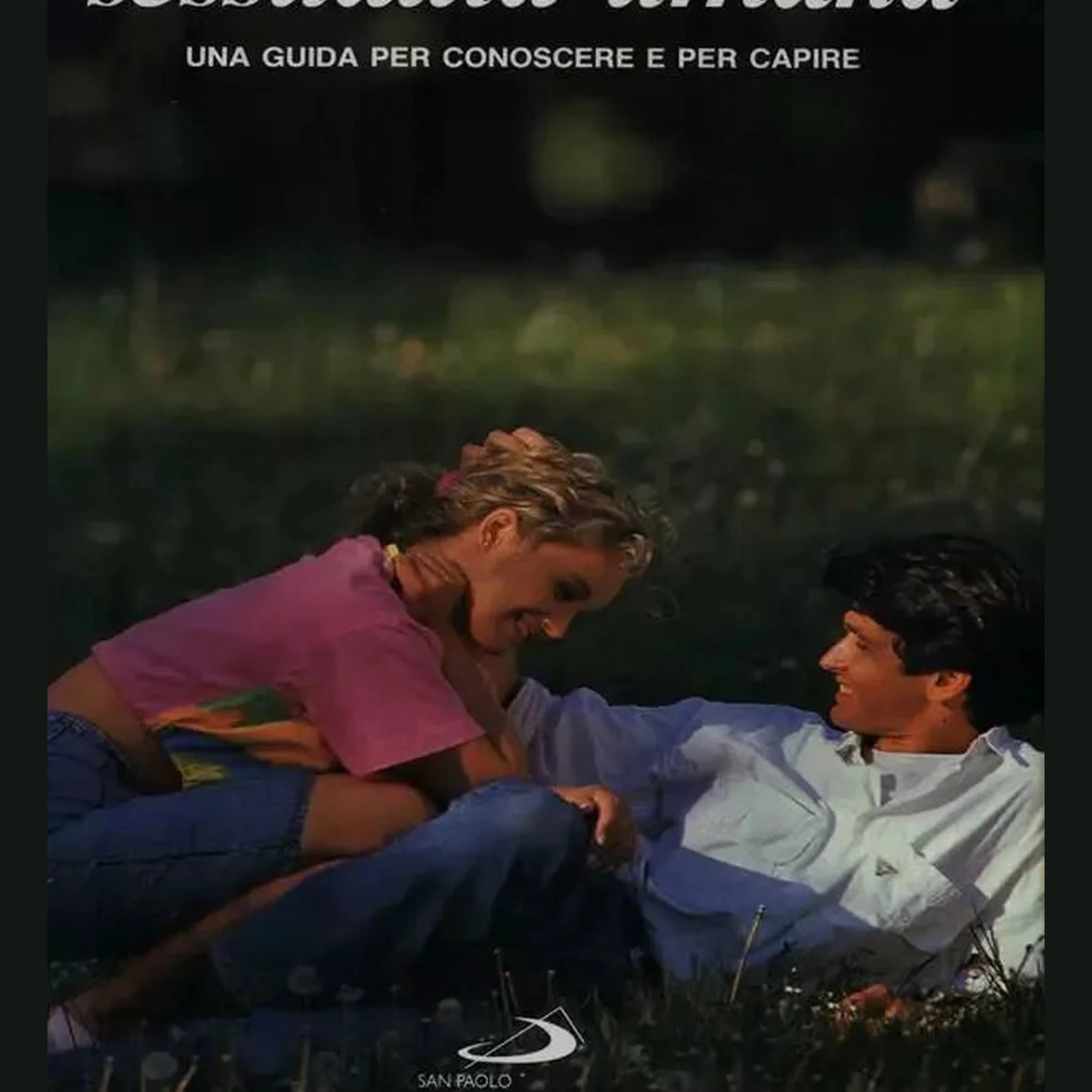 Sessualità umana - Una guida per conoscere e capire