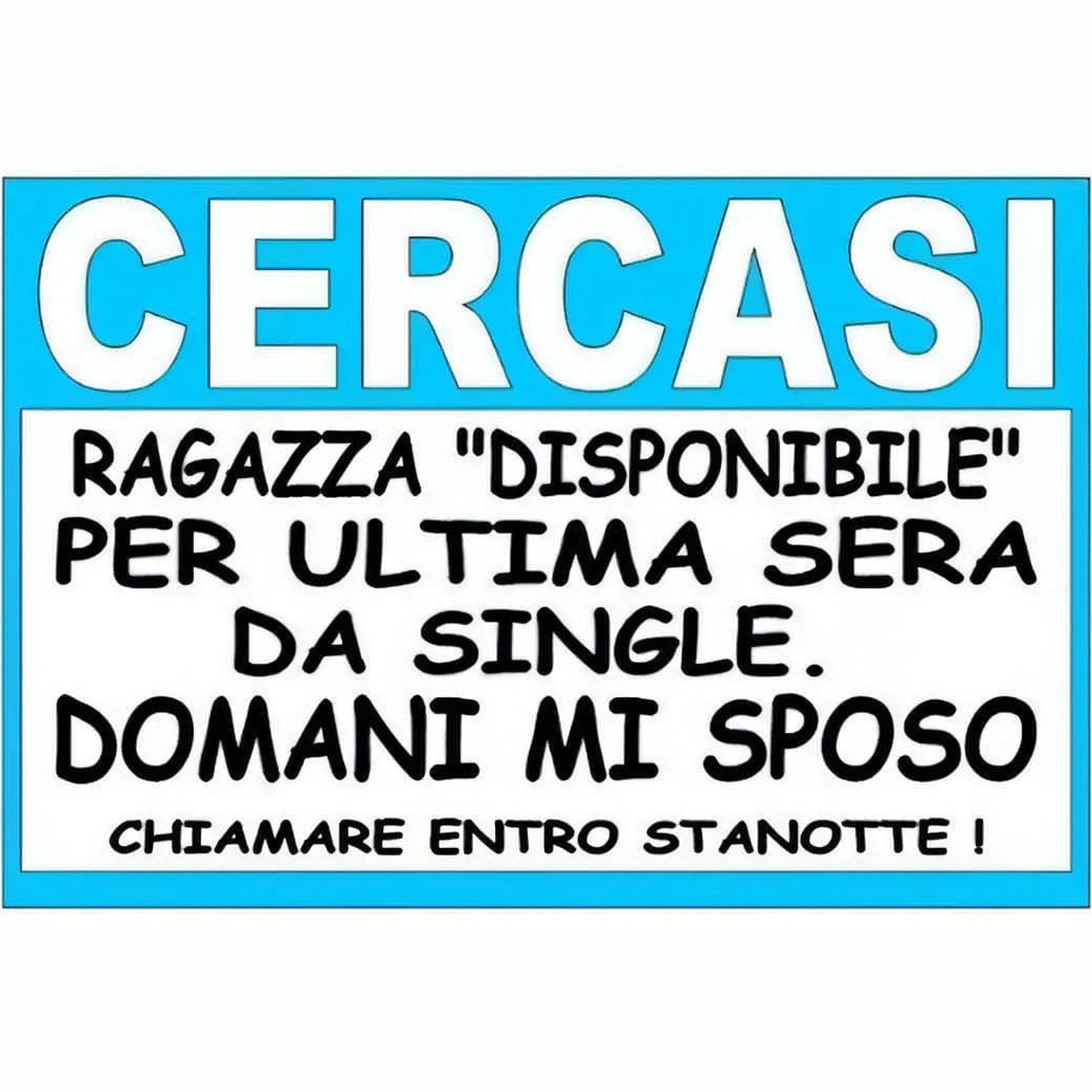 Annuncio Addio al Celibato ''Cercasi ragazza *disponibile* per ultima sera da single. (Richiesta esperienza sessuale). Il mio negozio